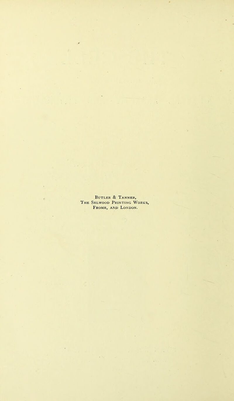 Butler & Tanner, The Selwood Printing Works, Frome, anp London.