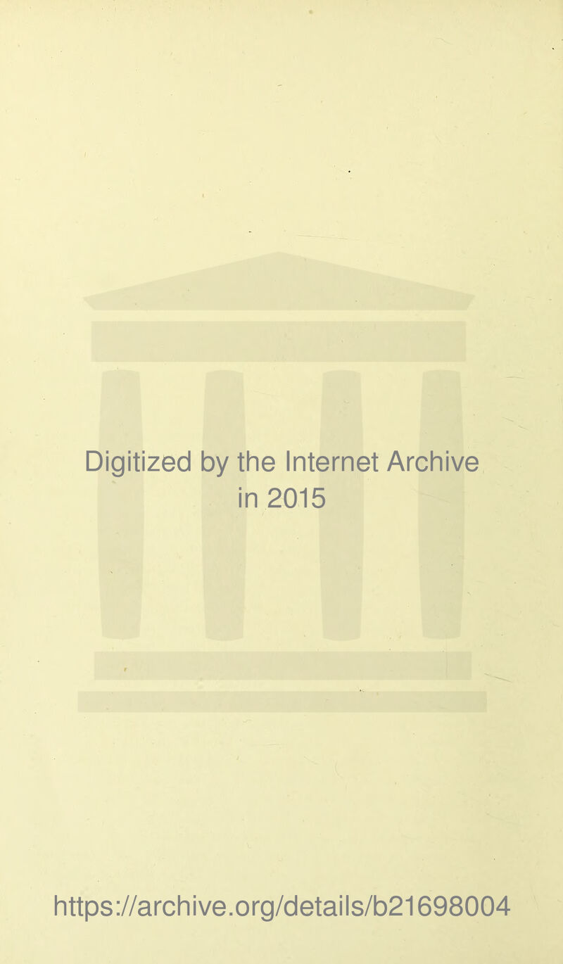 Digitized by the Internet Archive in 2015 https ://arch ive.org/details/b21698004
