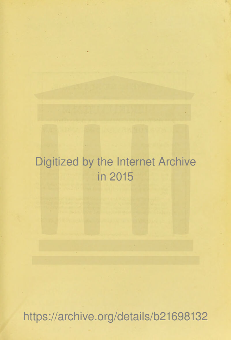Digitized by the Internet Archive in 2015 https://archive.org/details/b21698132