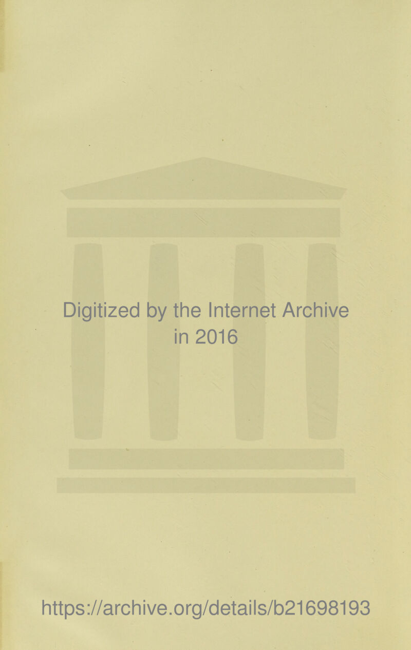 Digitized by the Internet Archive in 2016 https://archive.org/details/b21698193