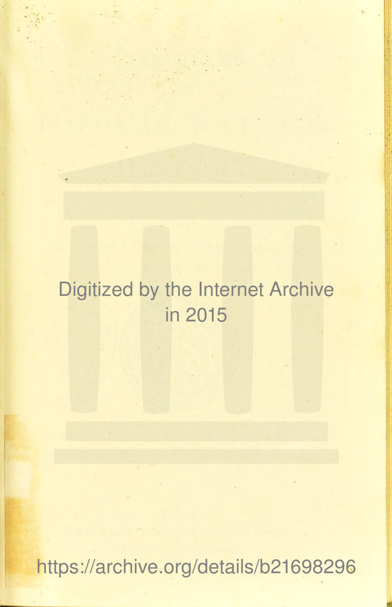 Digitized by the Internet Archive in 2015 https://archive.org/details/b21698296