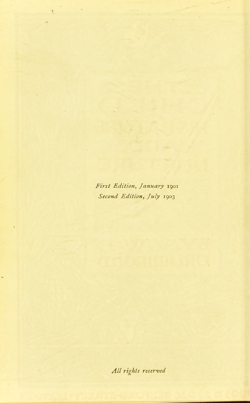First Edition, January igoi Second Edition, July 1903 All rights reserved