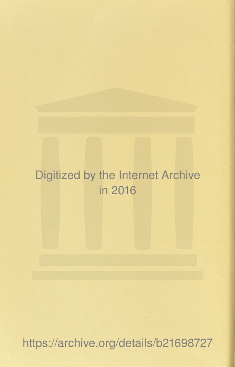 Digitized by the Internet Archive in 2016 https://archive.org/details/b21698727