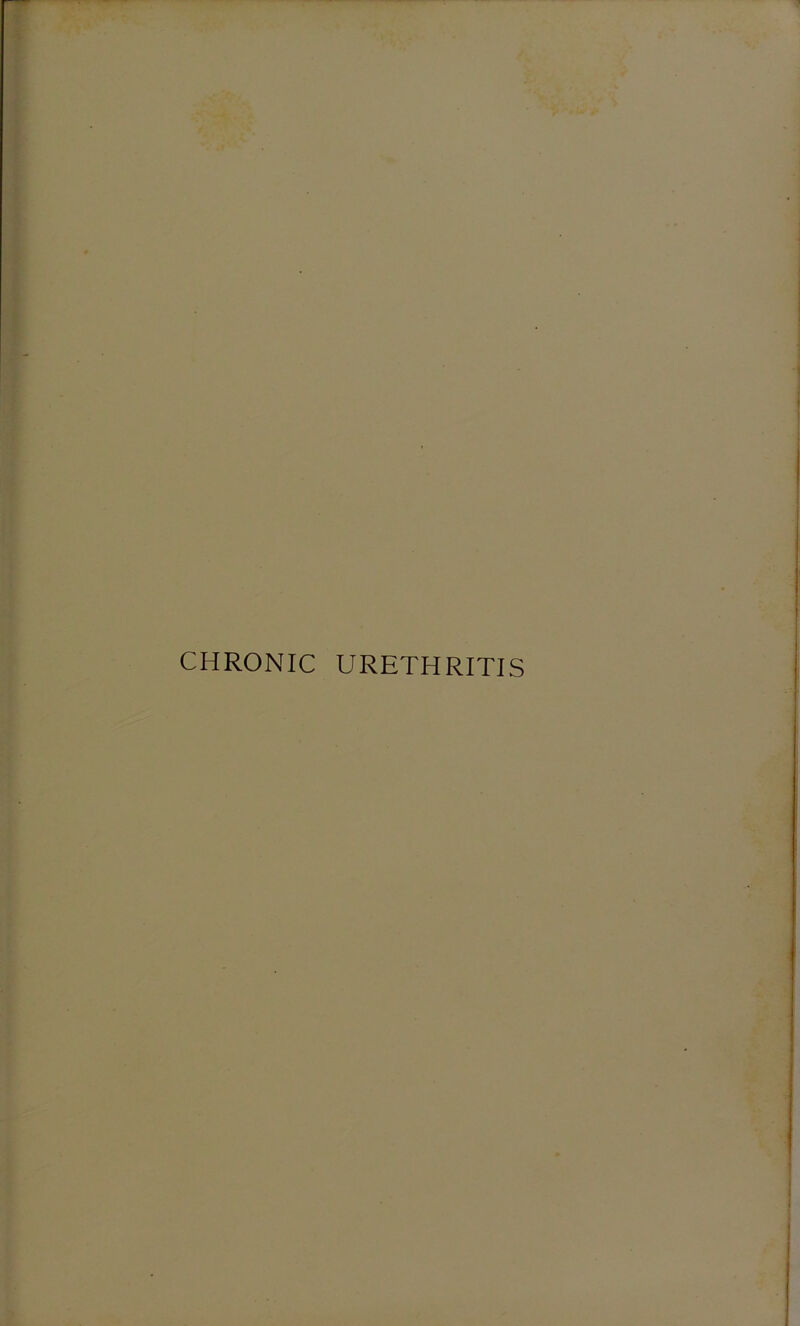 CHRONIC URETHRITIS