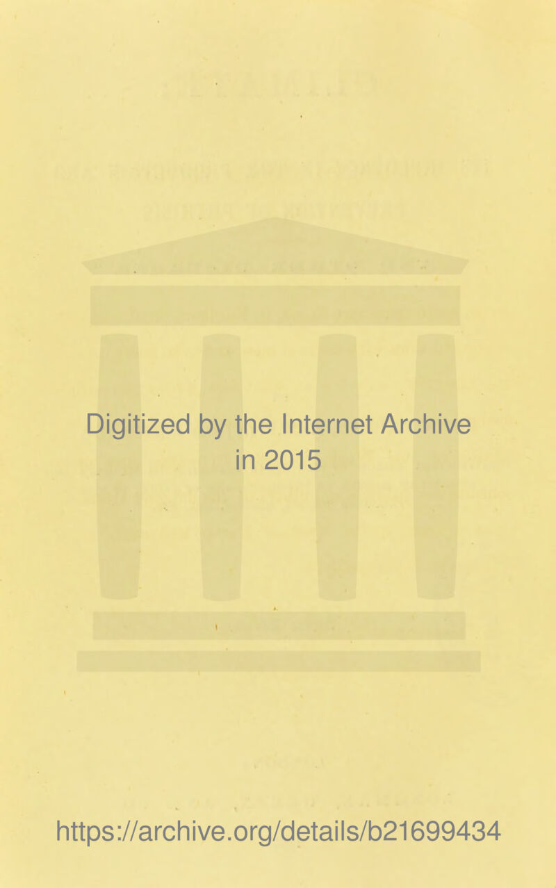 Digitized by the Internet Archive in 2015 https://archive.org/details/b21699434