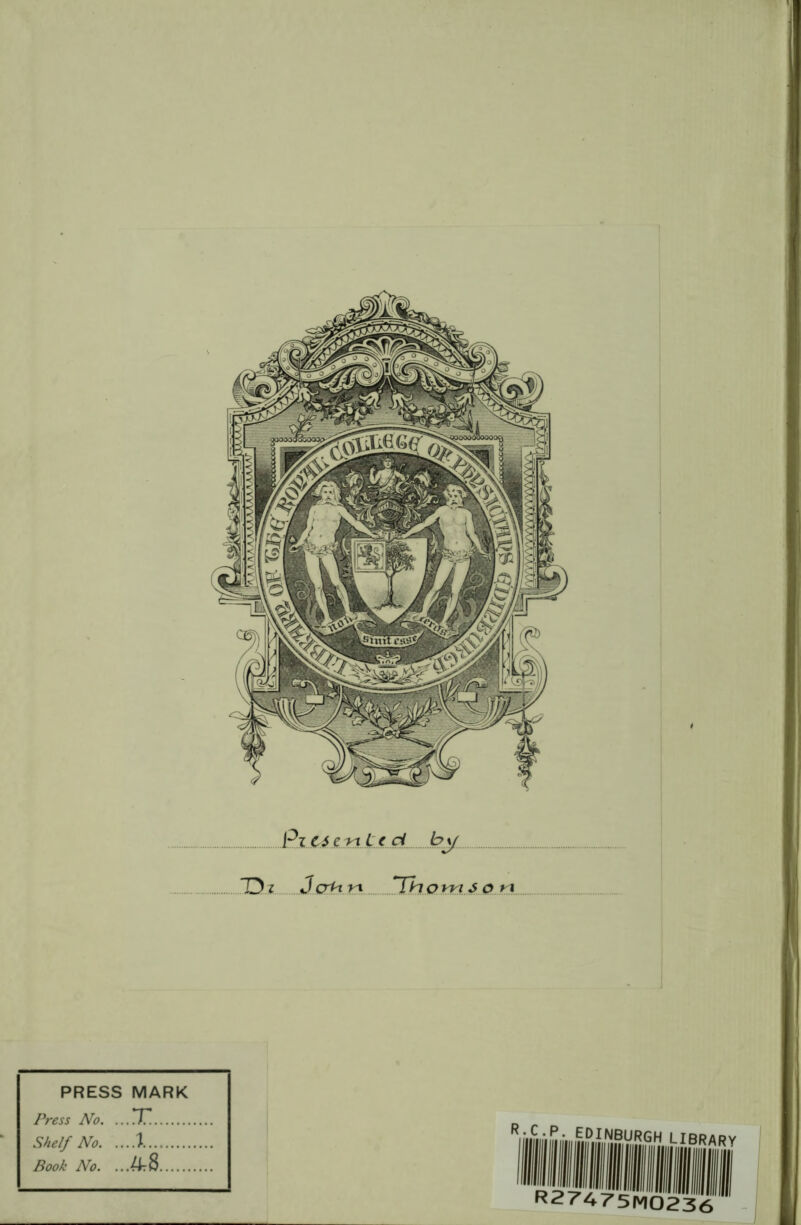 PRESS MARK Press No. ...X Shelf No I Book No. ..A 8 R.C.P. LIBRARY R27475M0236