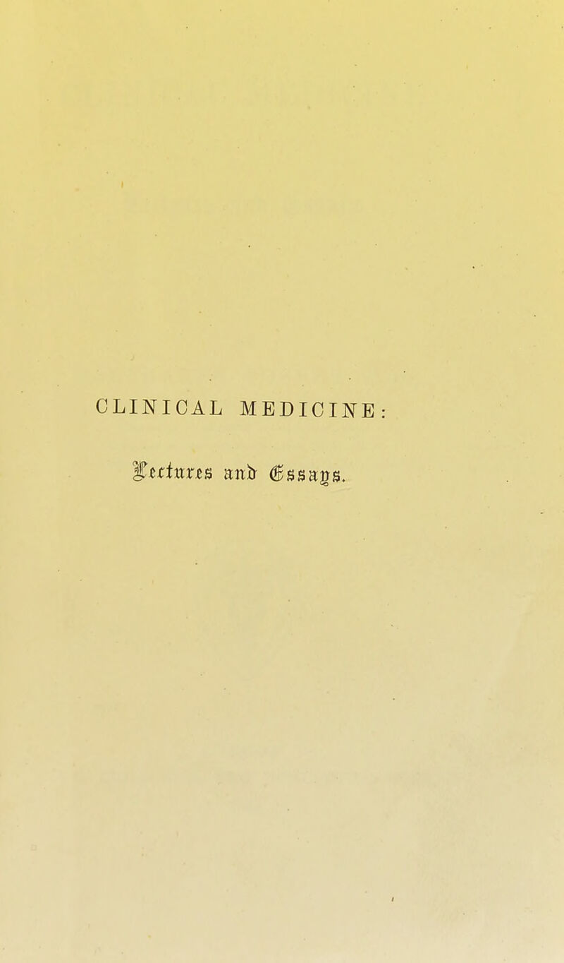 CLINICAL MEDICINE: