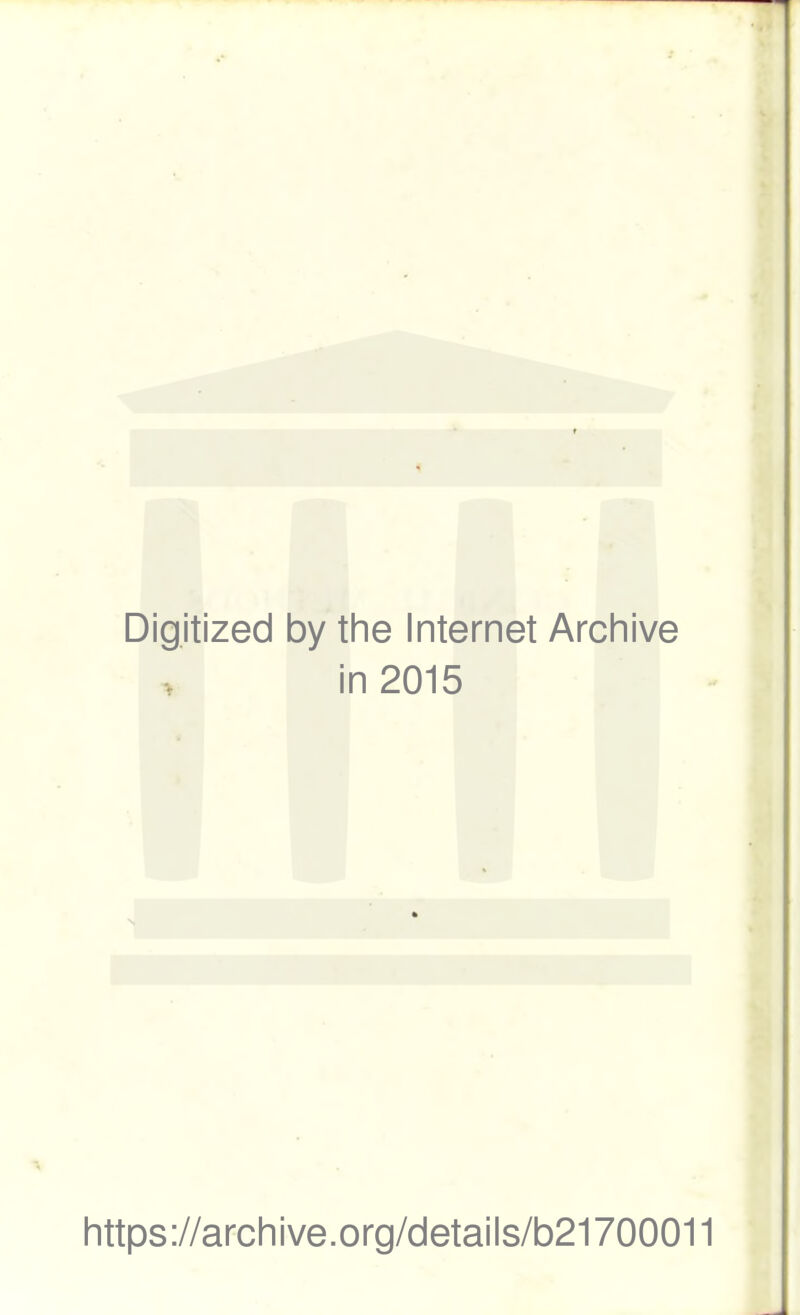 Digitized by the Internet Archive > i n 2015 https://archive.org/details/b21700011