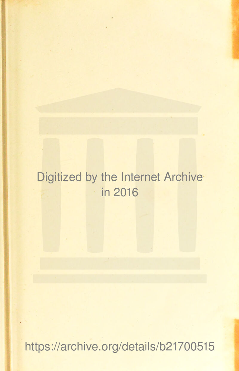 Digitized by the Internet Archive in 2016 https ://arch ive .org/detai Is/b21700515