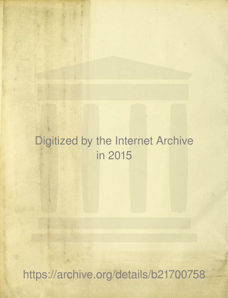 Digitized by the Internet Archive in 2015 https://archive.org/details/b21700758