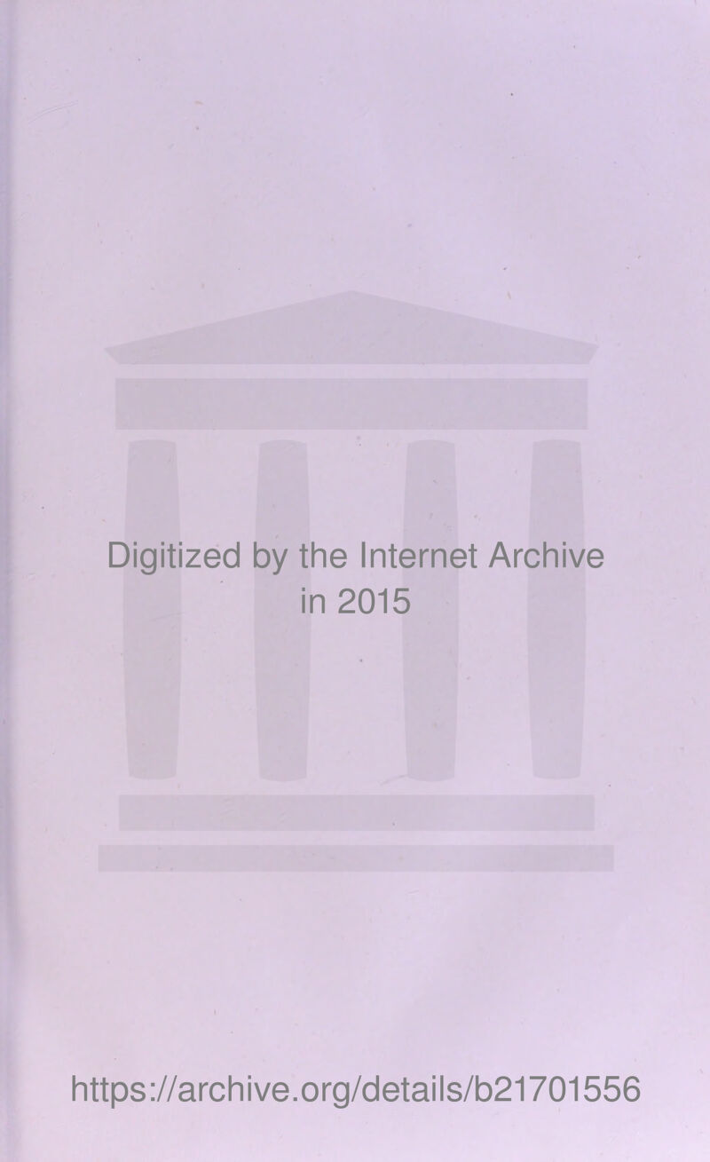 Digitized by the Internet Archive in 2015 https://archive.org/details/b21701556