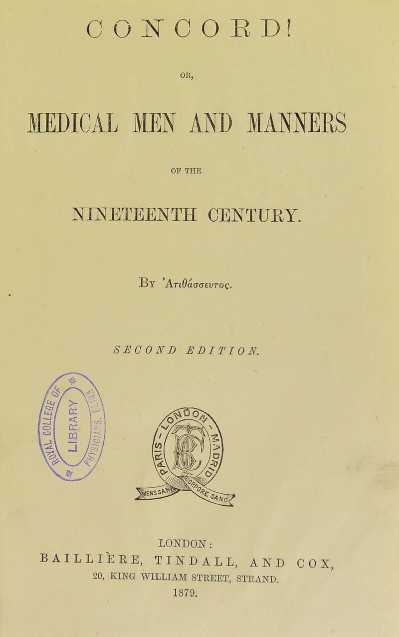 CONCORD! OK, OP THE NINETEENTH CENTURY. By AtiOclogevtoq. SECOND EDITION. LONDON: BAIL LIE RE, TINDALL, AND COX, 20, KING WILLIAM STREET, STRAND. 1879.