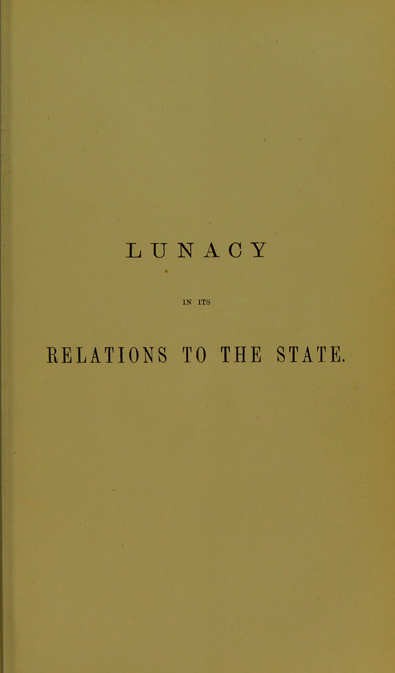 LUNACY IN ITS RELATIONS TO THE STATE.