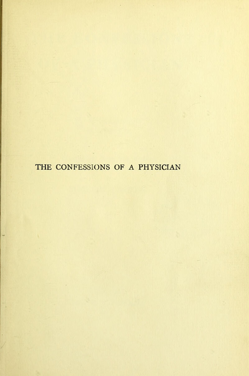 THE CONFESSIONS OF A PHYSICIAN