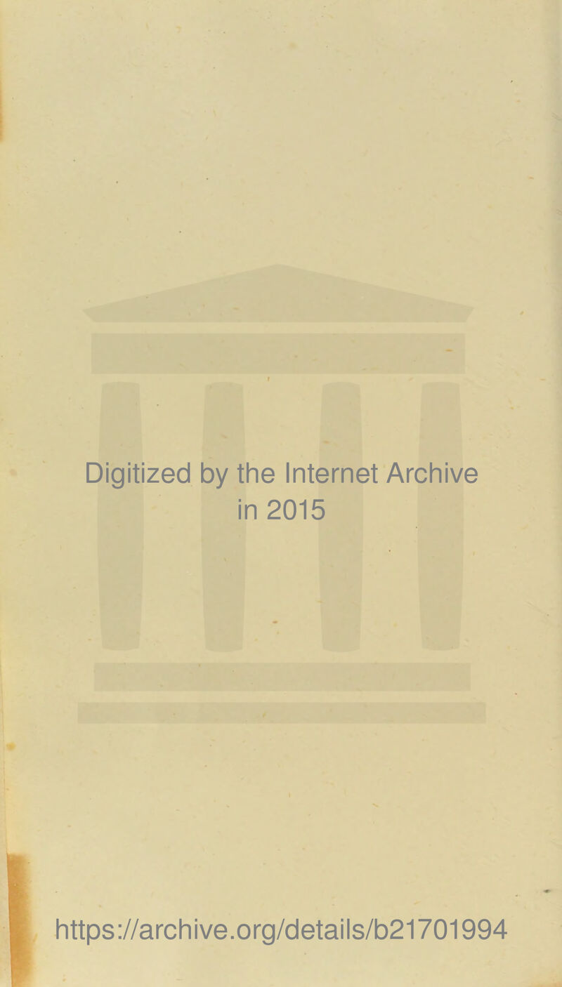 Digitized by the Internet Archive in 2015 I https://archive.org/details/b21701994