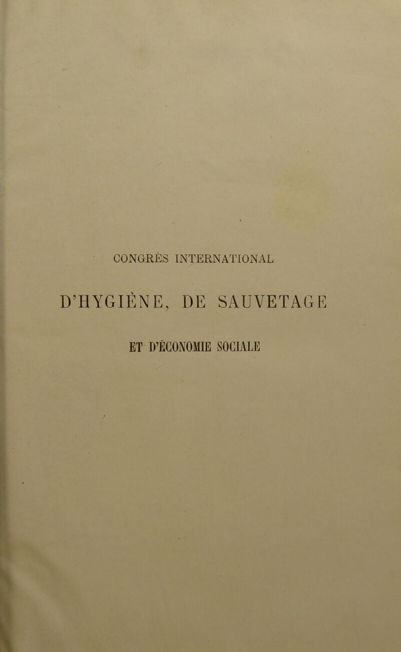 CONGRES INTERNATIONAL \ DE SAUVETA( ET D’ECONOMIE SOCIALE