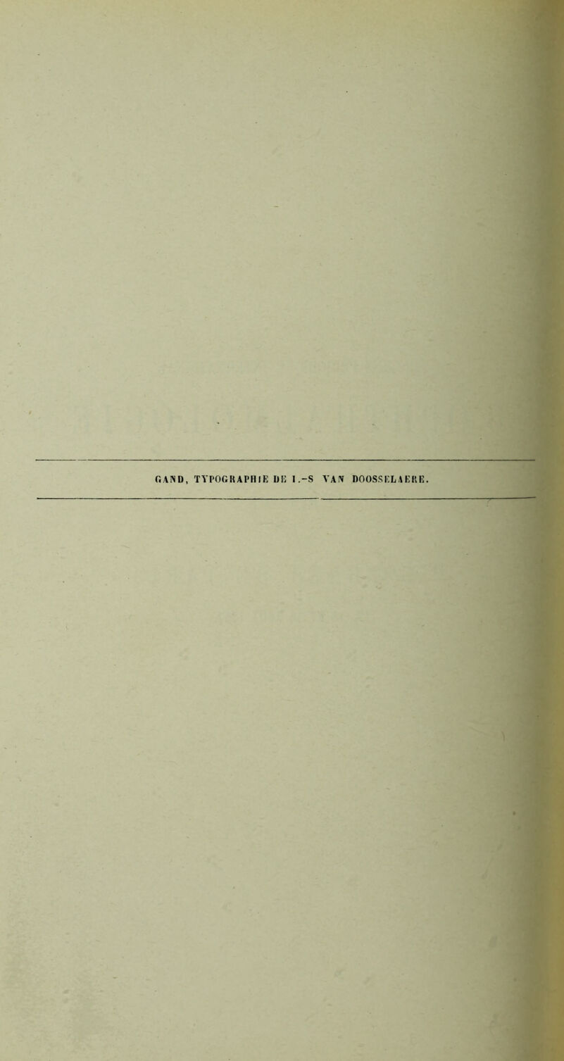 C.AND, TYPOGRAPHIE DE 1 .-S VAN DOOSSELAERE.