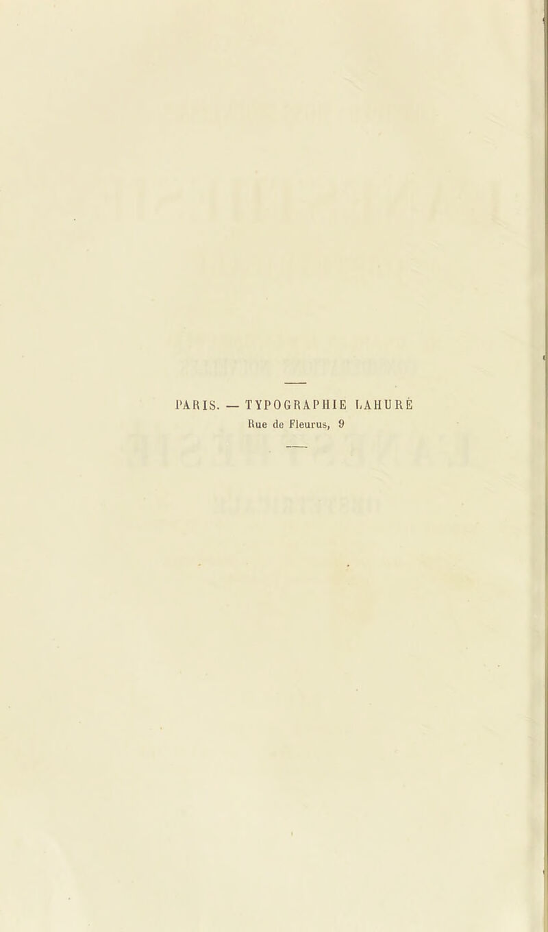 PARIS. — TYPOGRAPHIE LAHURÈ Rue de Fleurus, 9