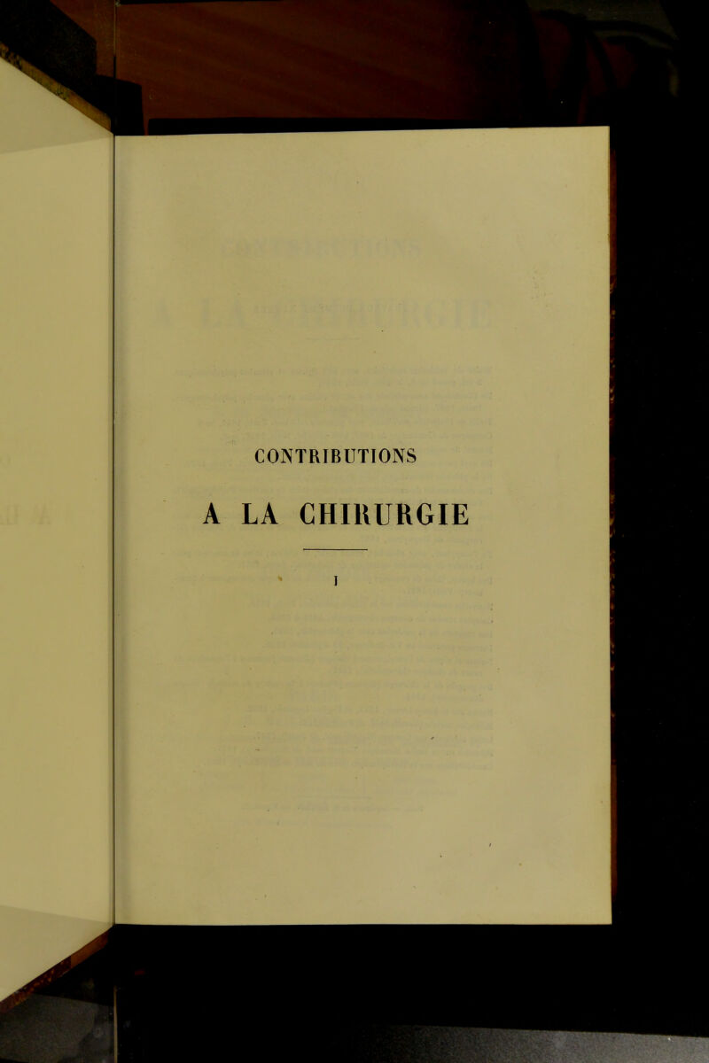 CONTRIBUTIONS A LA CHIRURGIE