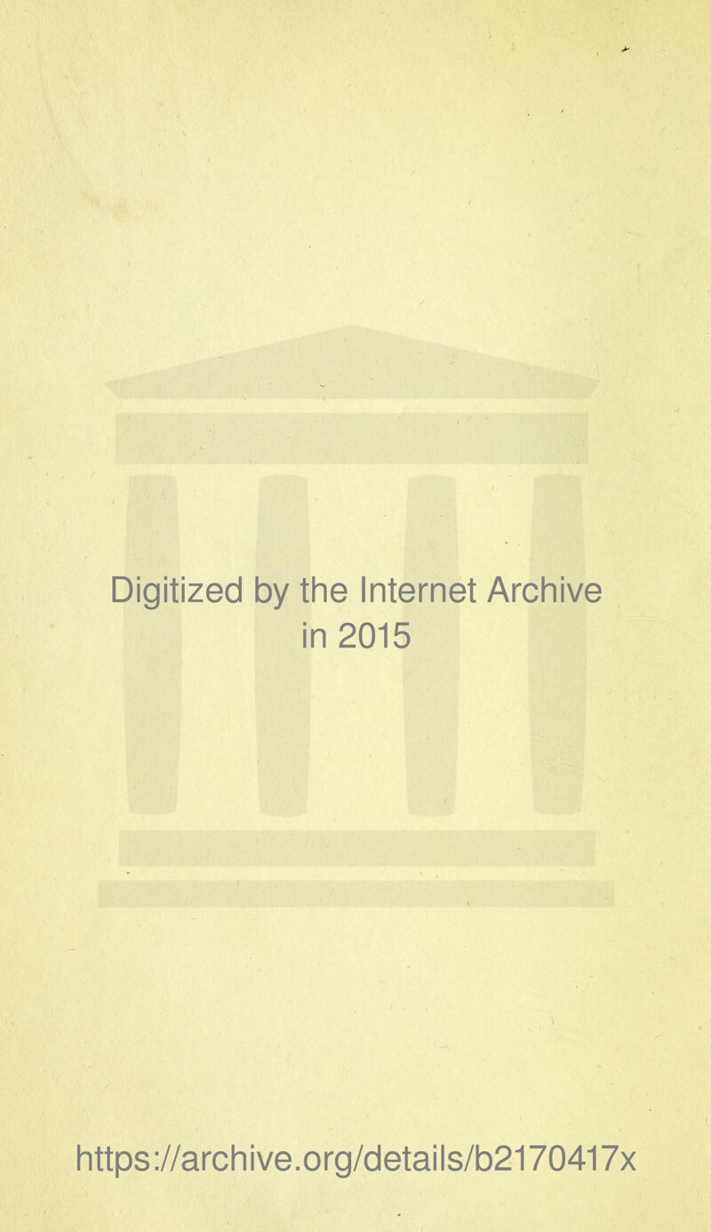 Digitized by the Internét Archive in 2015 . SIS https://archive.org/details/b2170417x