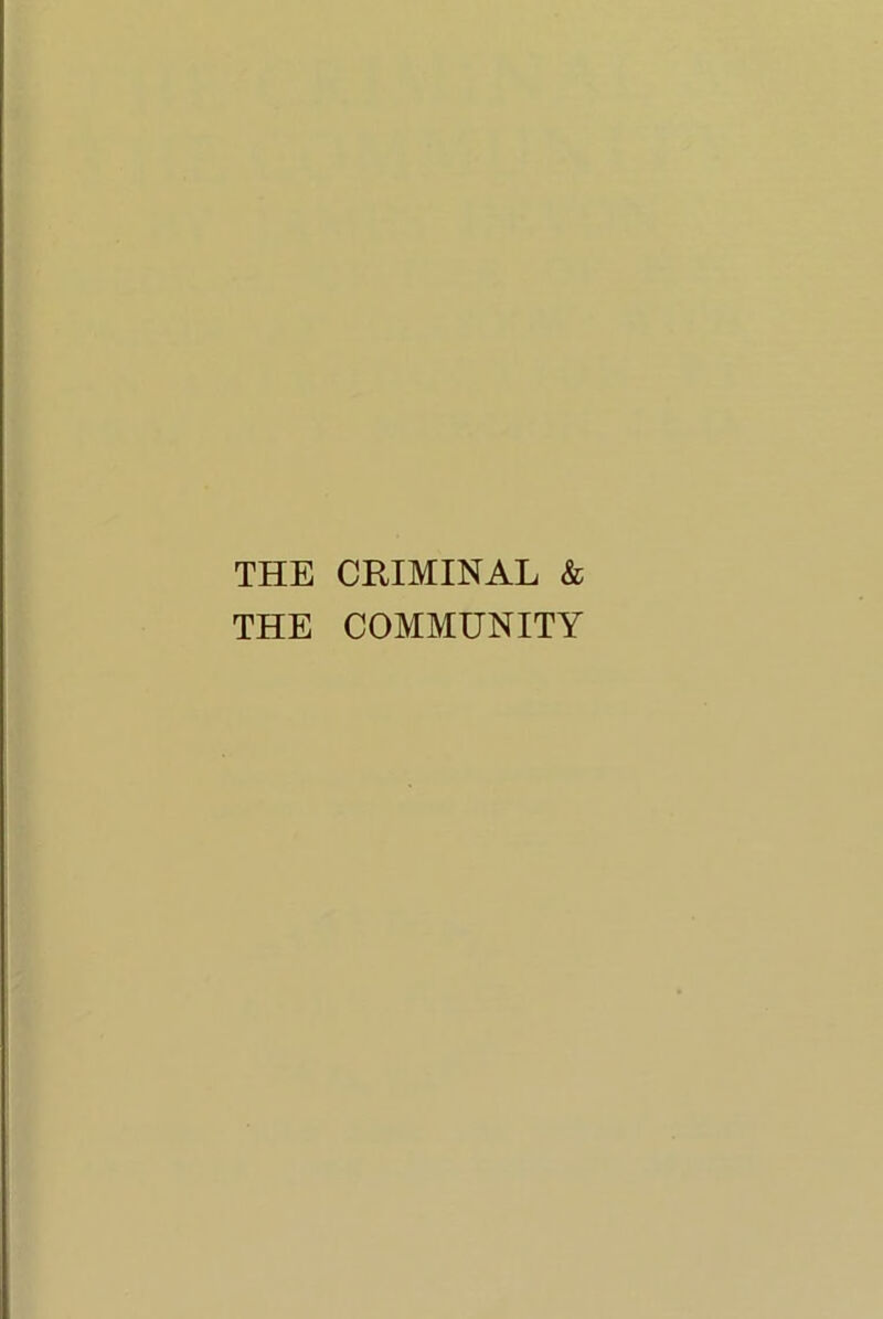 THE CRIMINAL & THE COMMUNITY