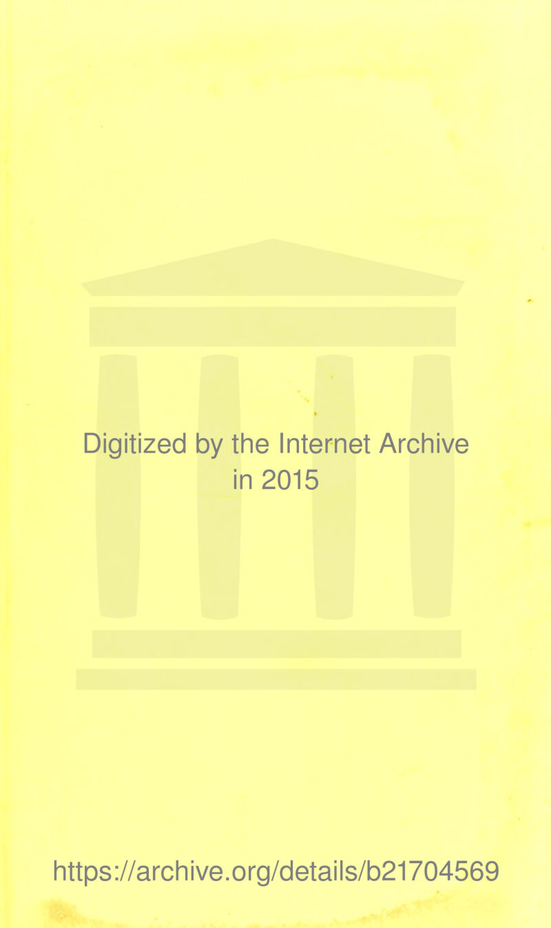 Digitized by the Internet Archive in 2015 https ://arch i ve. org/detai Is/b21704569