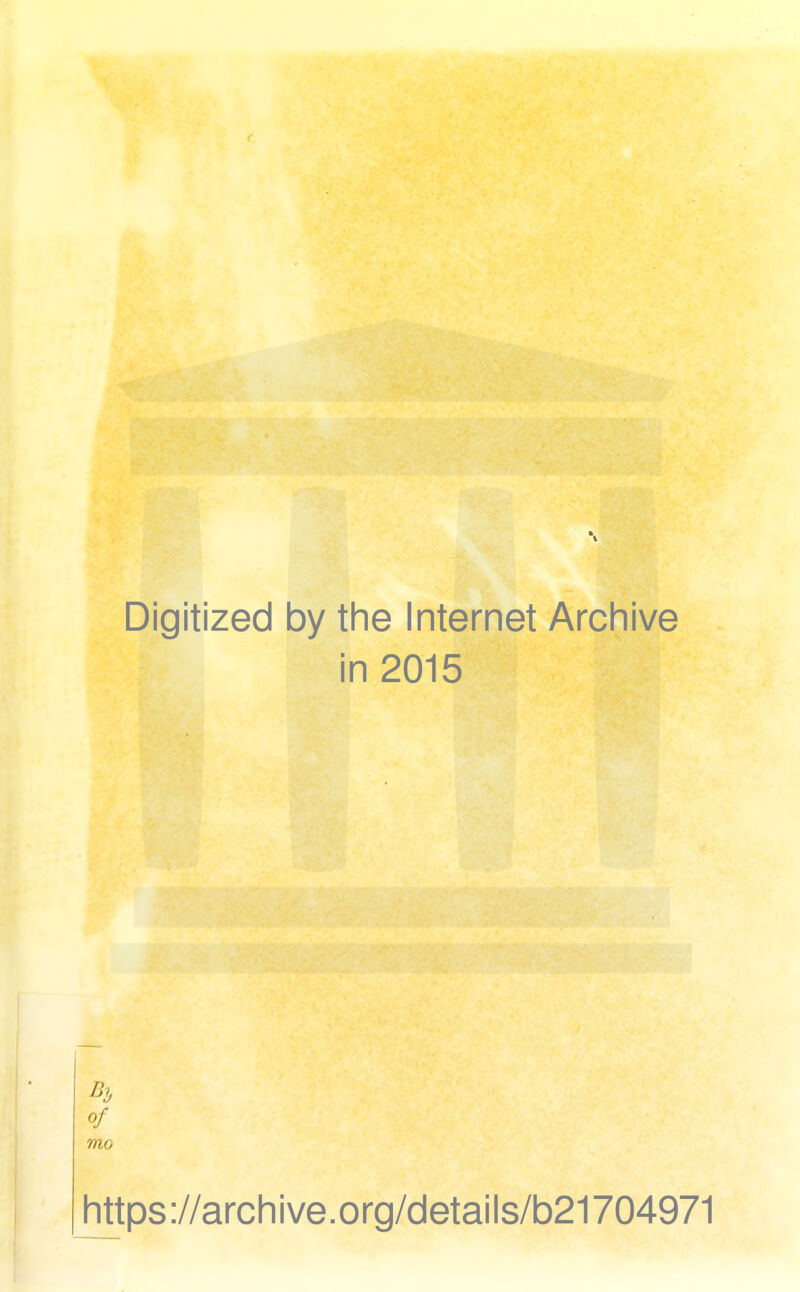 f Digitized by the Internet Archive in 2015 of mo https://archive.org/details/b21704971