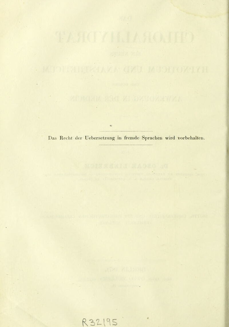 Das Recht der Uebersetzung in fremde Sprachen wird vorbehalten.