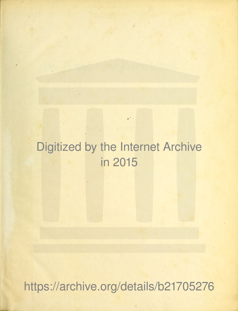 Digitized by the Internet Archive in 2015 https://archive.org/details/b21705276