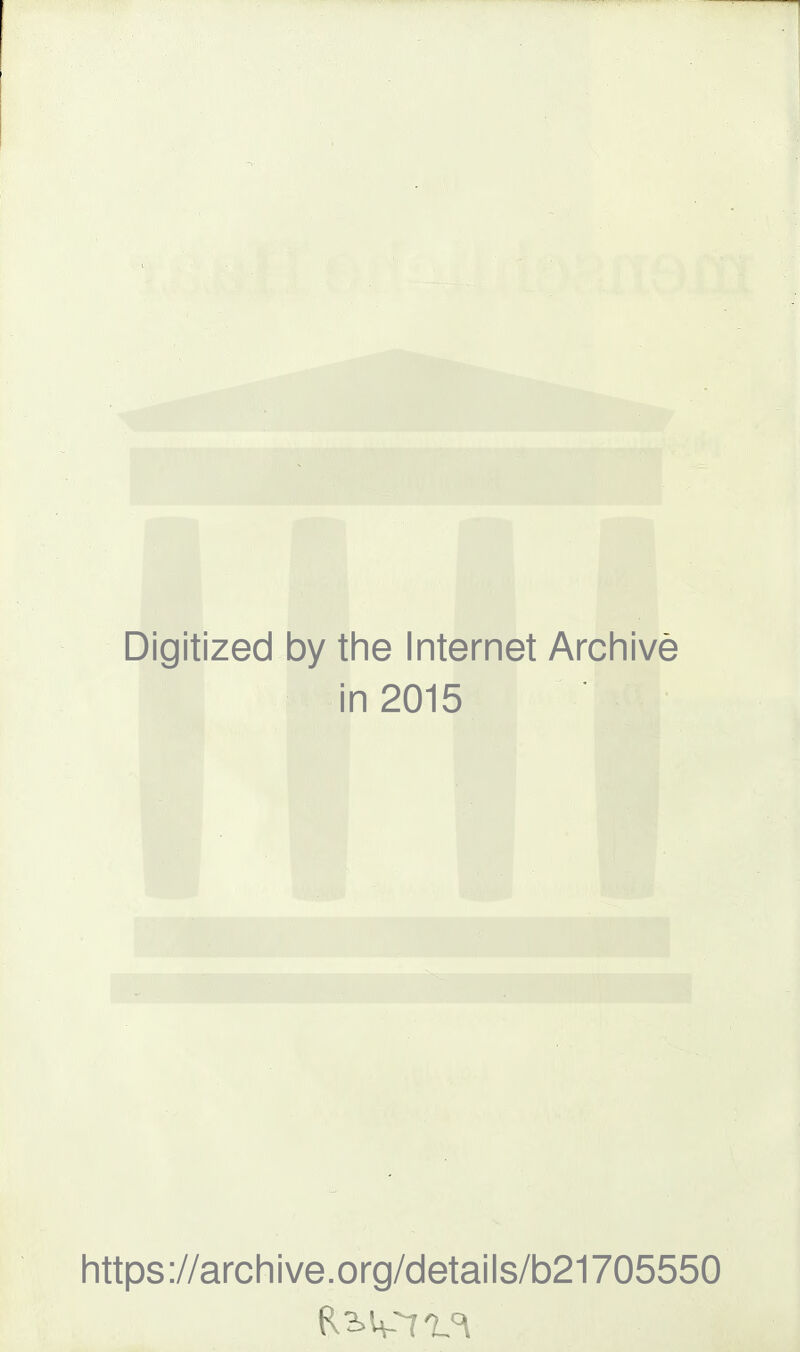 Digitized by the Internet Archive in 2015 https://archive.org/details/b21705550