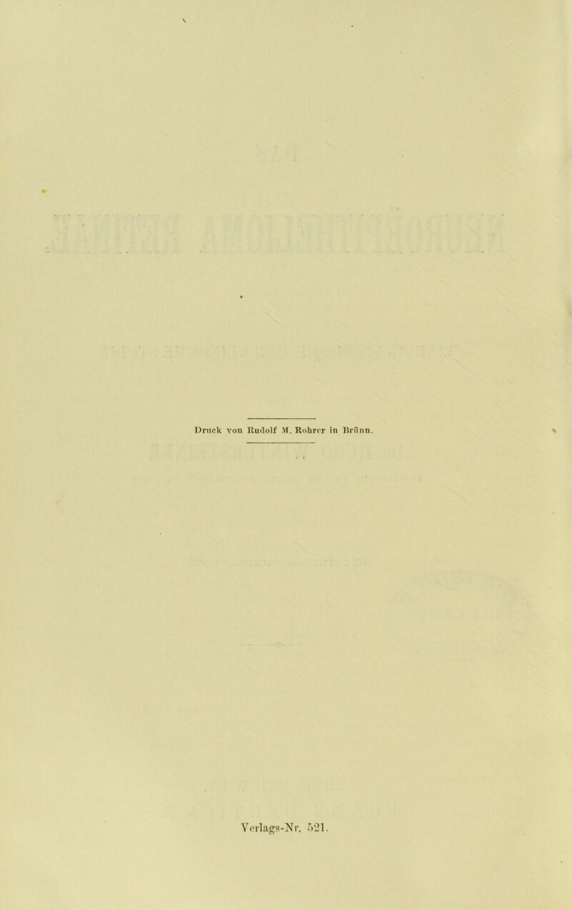 Druck von Rudolf M. Rohrcr in Erünn. Verla£?R-Nr. r,21.