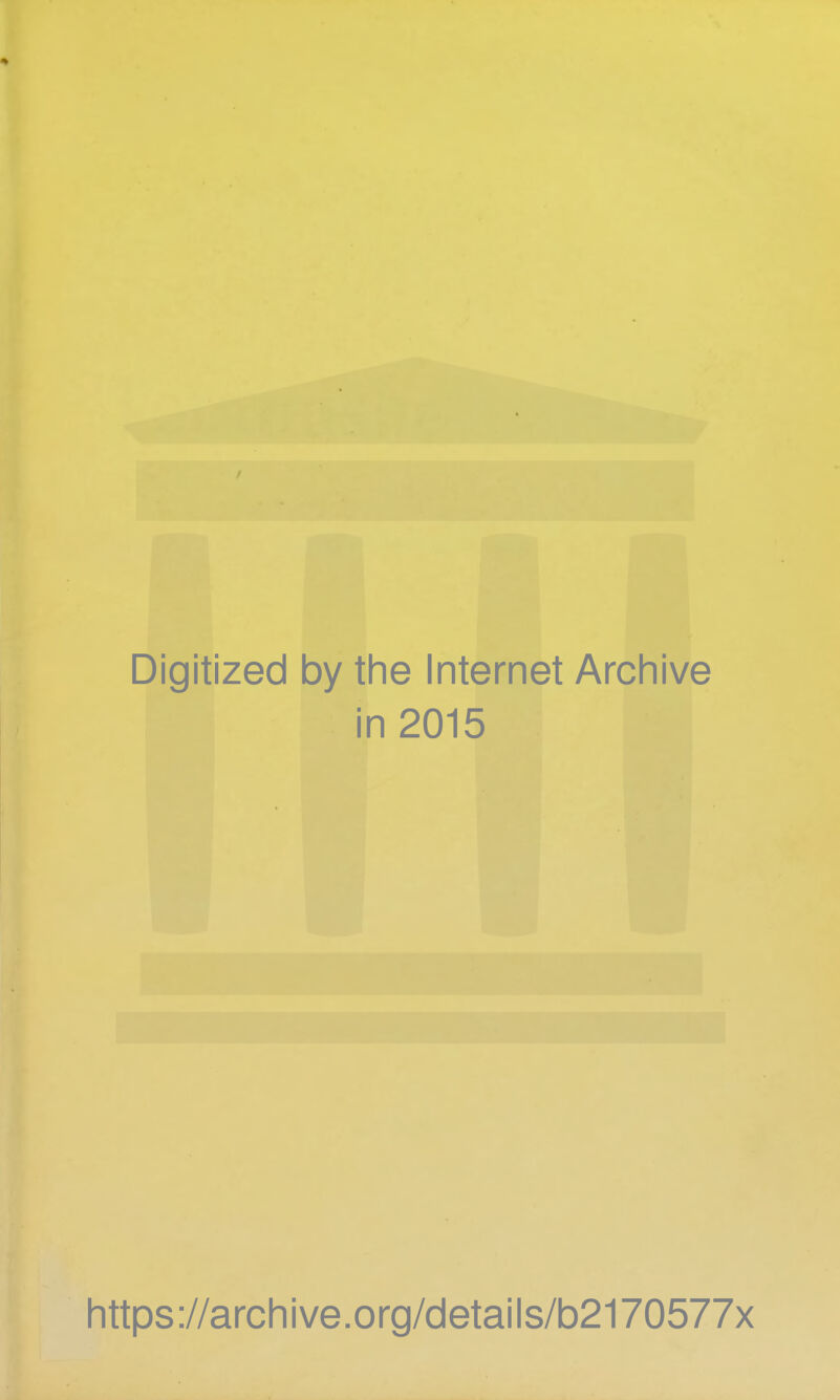 Digitized by the Internet Archive in 2015 https://archive.org/details/b2170577x