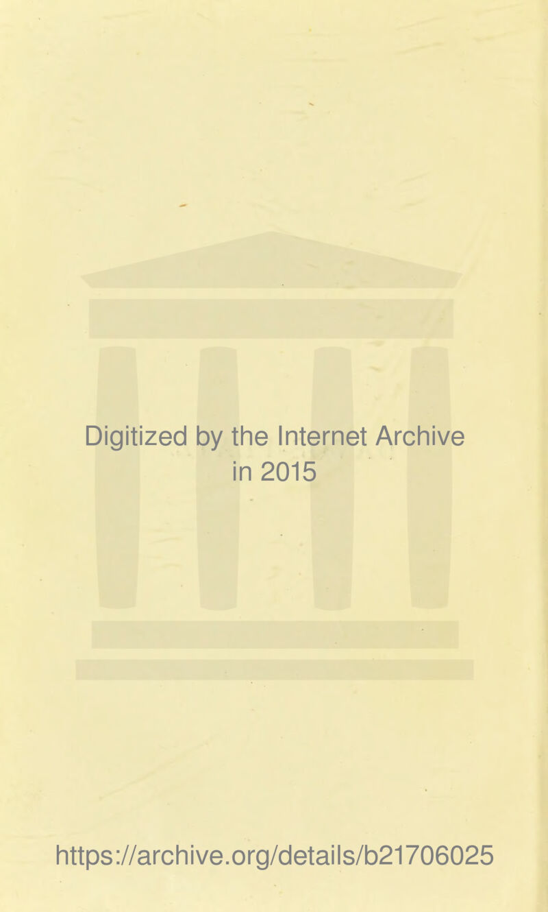 Digitized by tine Internet Archive in 2015 Iittps://archive.org/details/b21706025