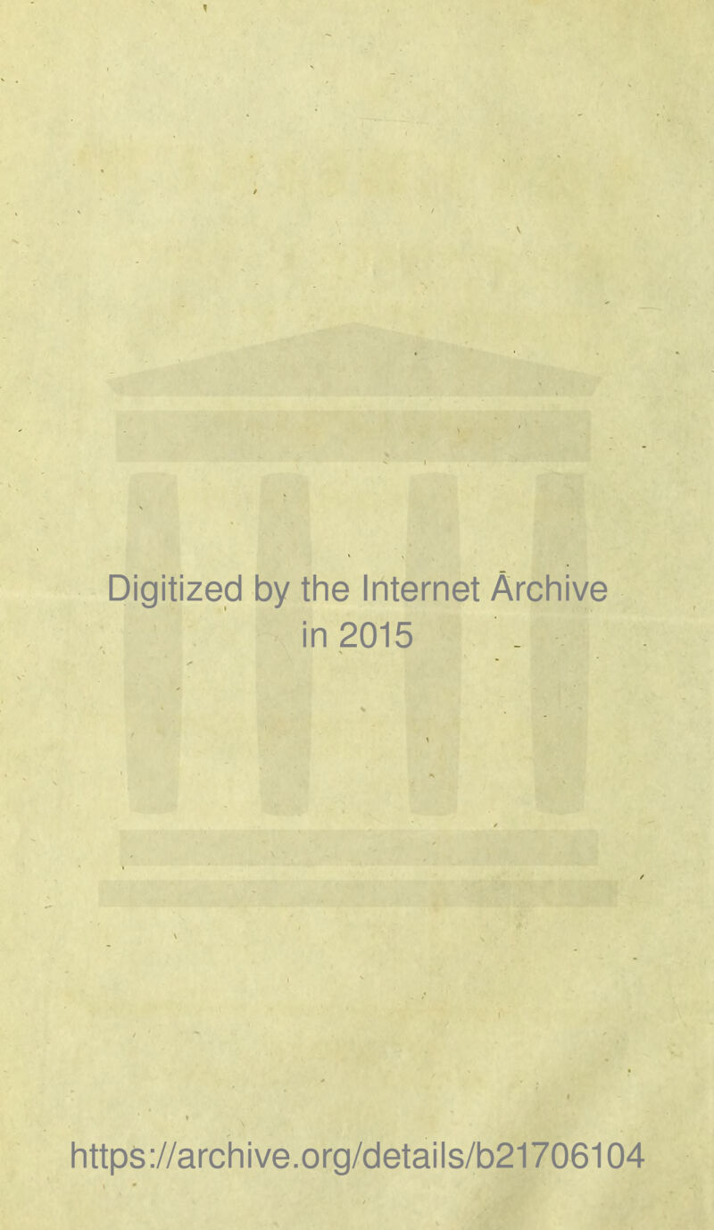 Digitized by the Internet Archive in2015 https://archive.org/details/b21706104