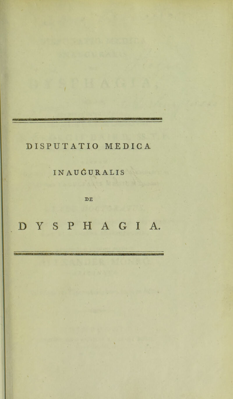 I «■» ium———■■■■ II itw————ia— DISPUTATIO MEDICA IN AUGURALIS DYSPHAGIA.