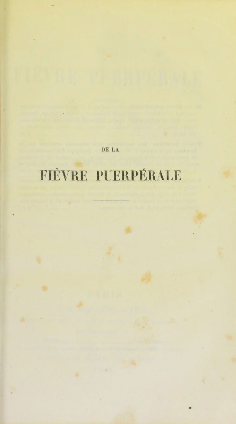 DE LA FIÉVKE Fl ERPÉRALE