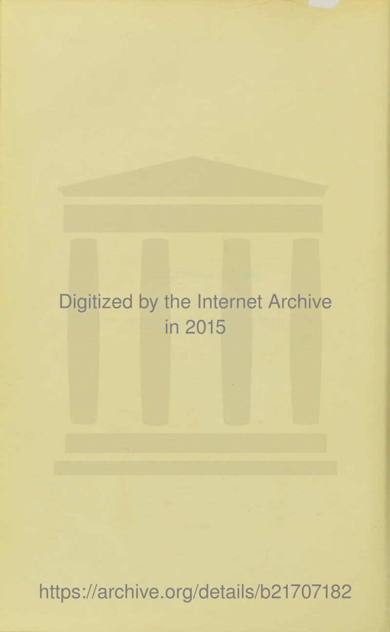 Digitized by the Internet Archive in 2015 https://archive.org/details/b21707182