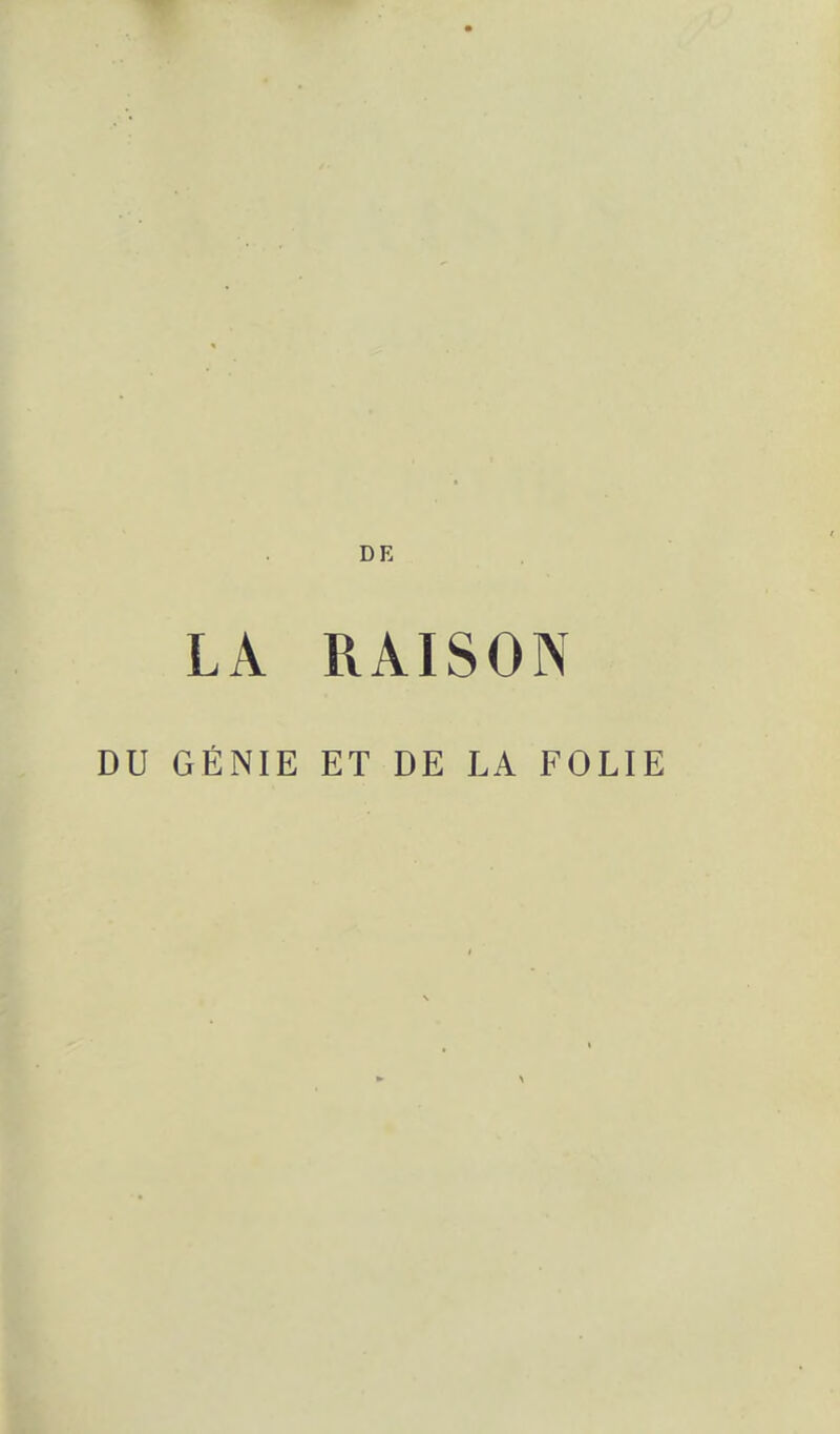 LA RAISON DU GÉNIE ET DE LA FOLIE