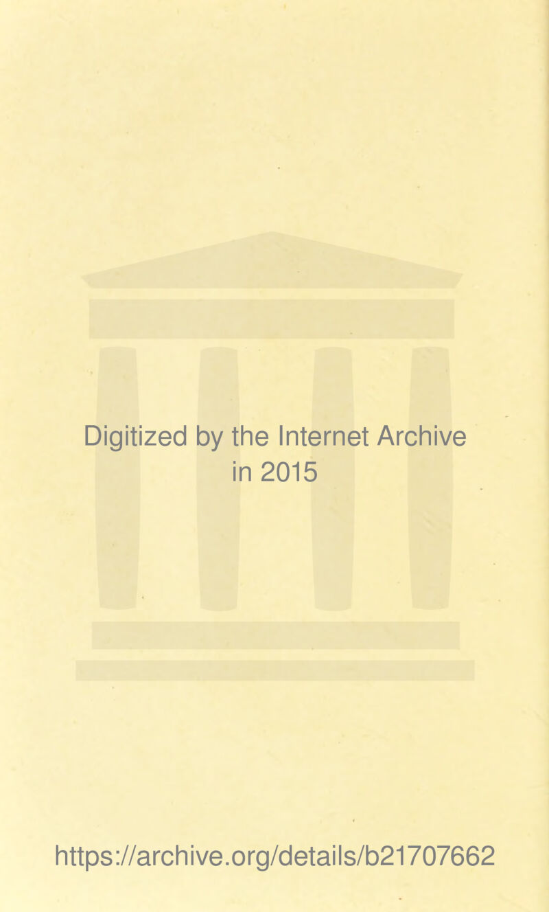 Digitized by the Internet Archive in 2015 https://archive.org/details/b21707662