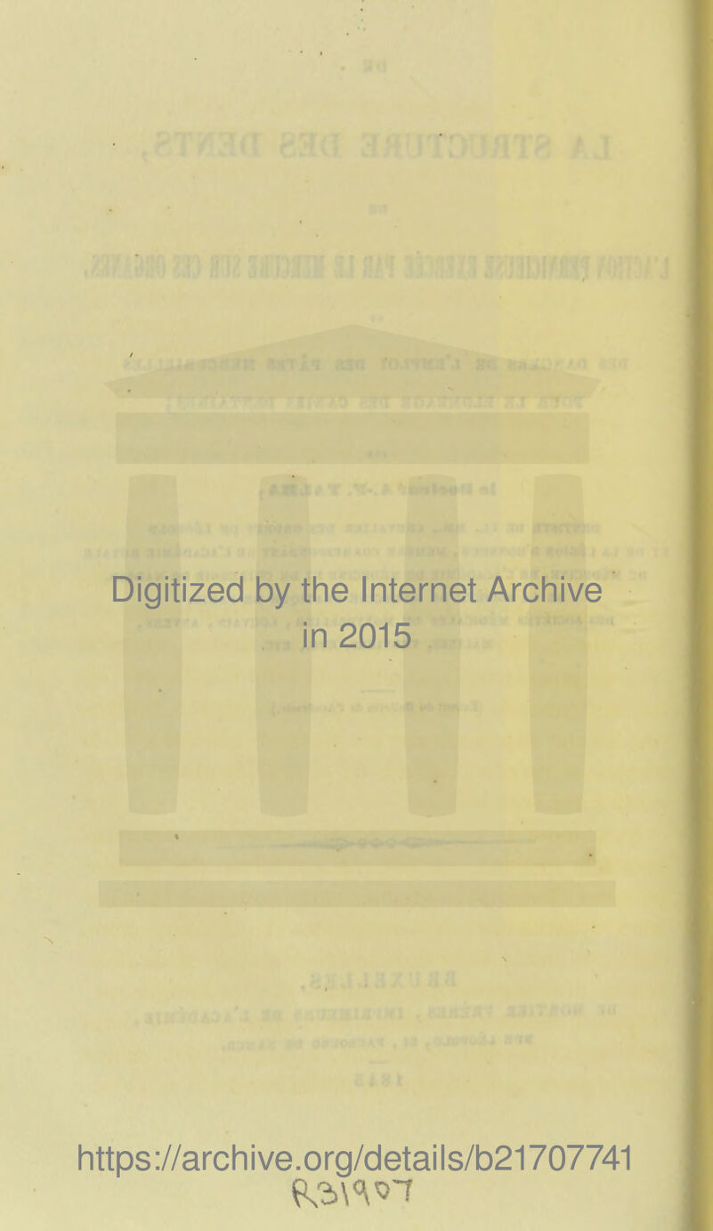 Digitized by the Internet Archive in 2015 https://archive.org/details/b21707741