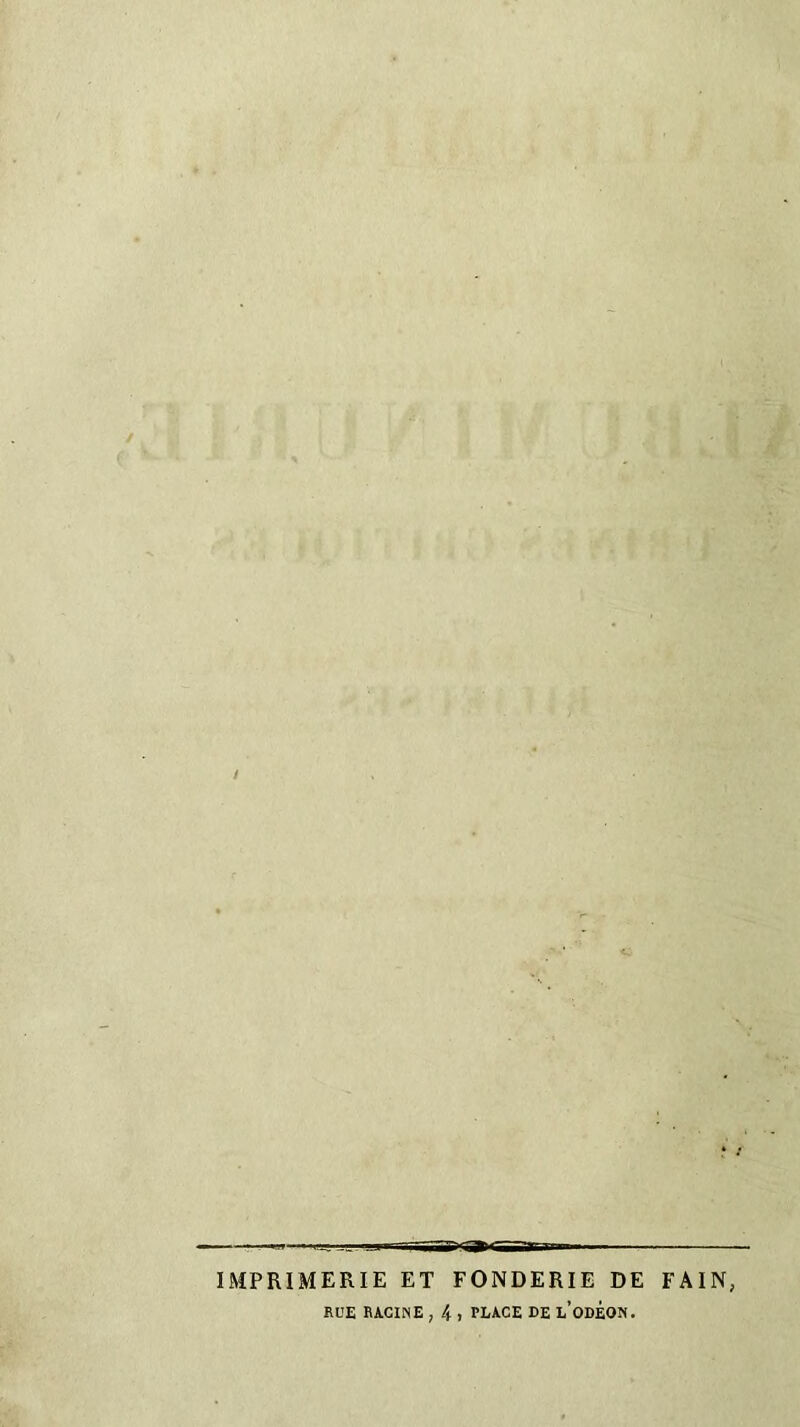 IMPRIMERIE ET FONDERIE DE F AIN, RUE RACINE , 4 , PLACE DE l’oDEON.