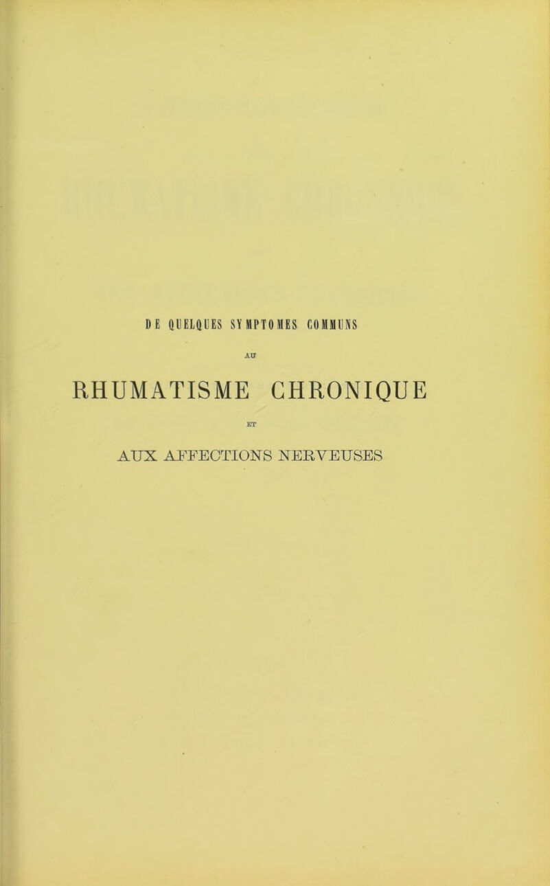 AU RHUMATISME CHRONIQUE ET AUX AFFECTIONS NERVEUSES