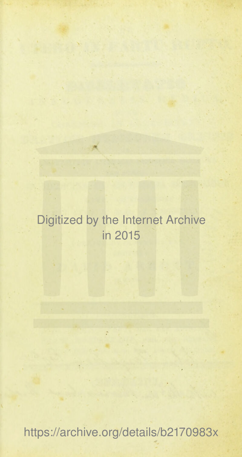 Digitized by the Internet Archive in2015 https://archive.org/details/b2170983x