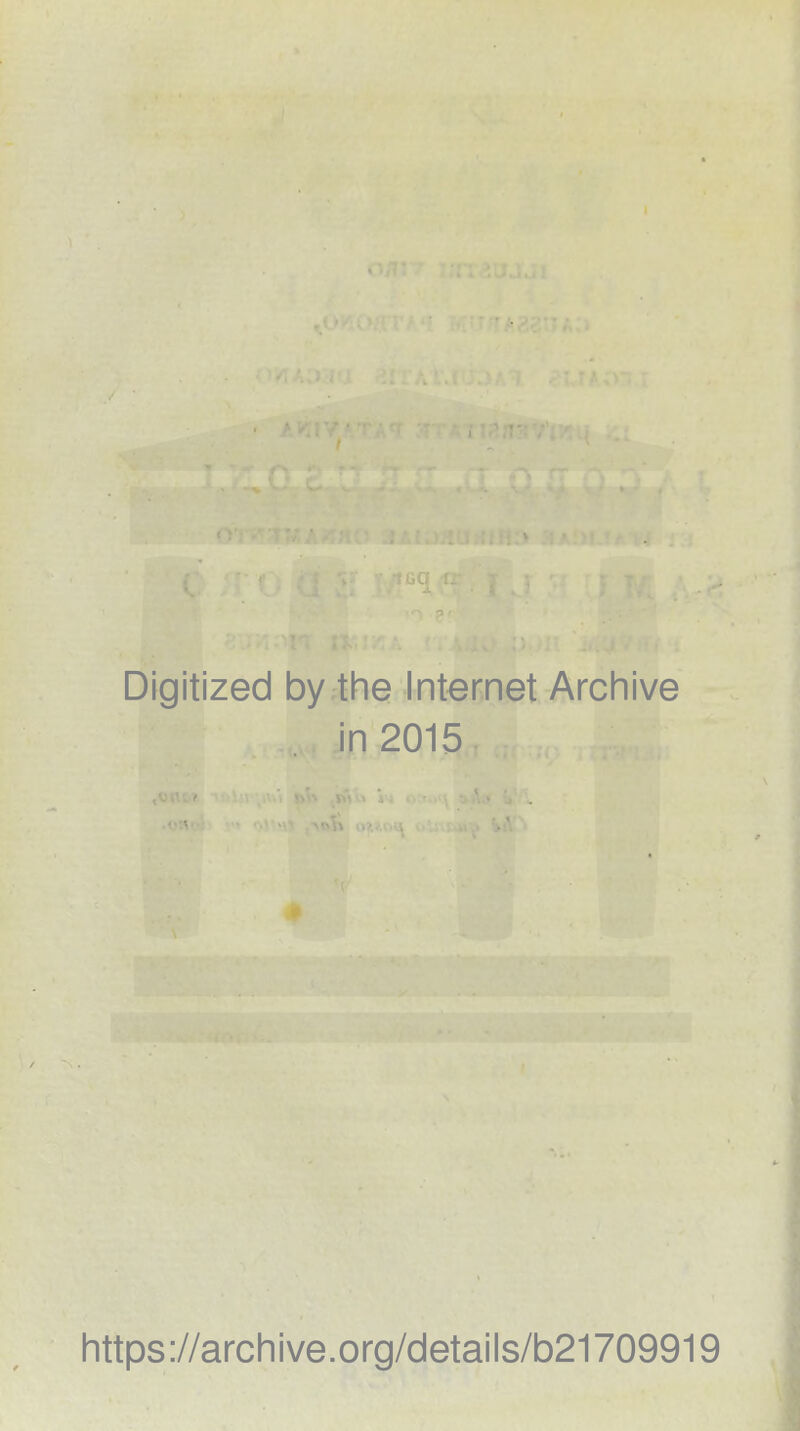 Digitized by the Internet Archive in2015 https://archive.org/details/b21709919