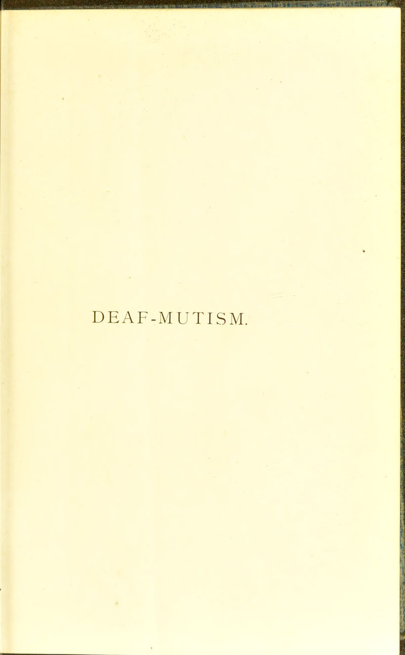 DEAF-MUTISM.