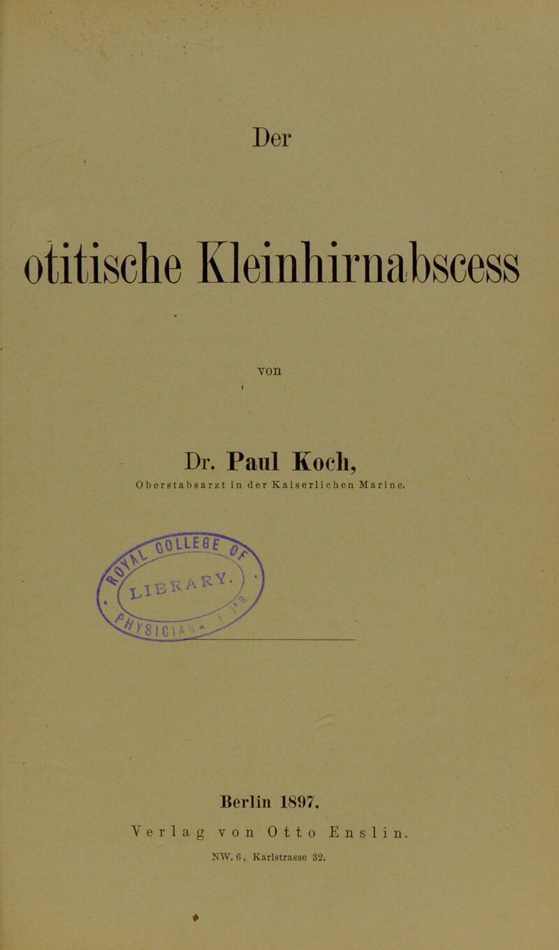 Der von I Dr. Paul Koch, Oberstabsarzt in der Kaiserlichen Marine. ]{erlin 1897. Verlag von Otto Enslin. NW. 6, Karlstrasse 32.