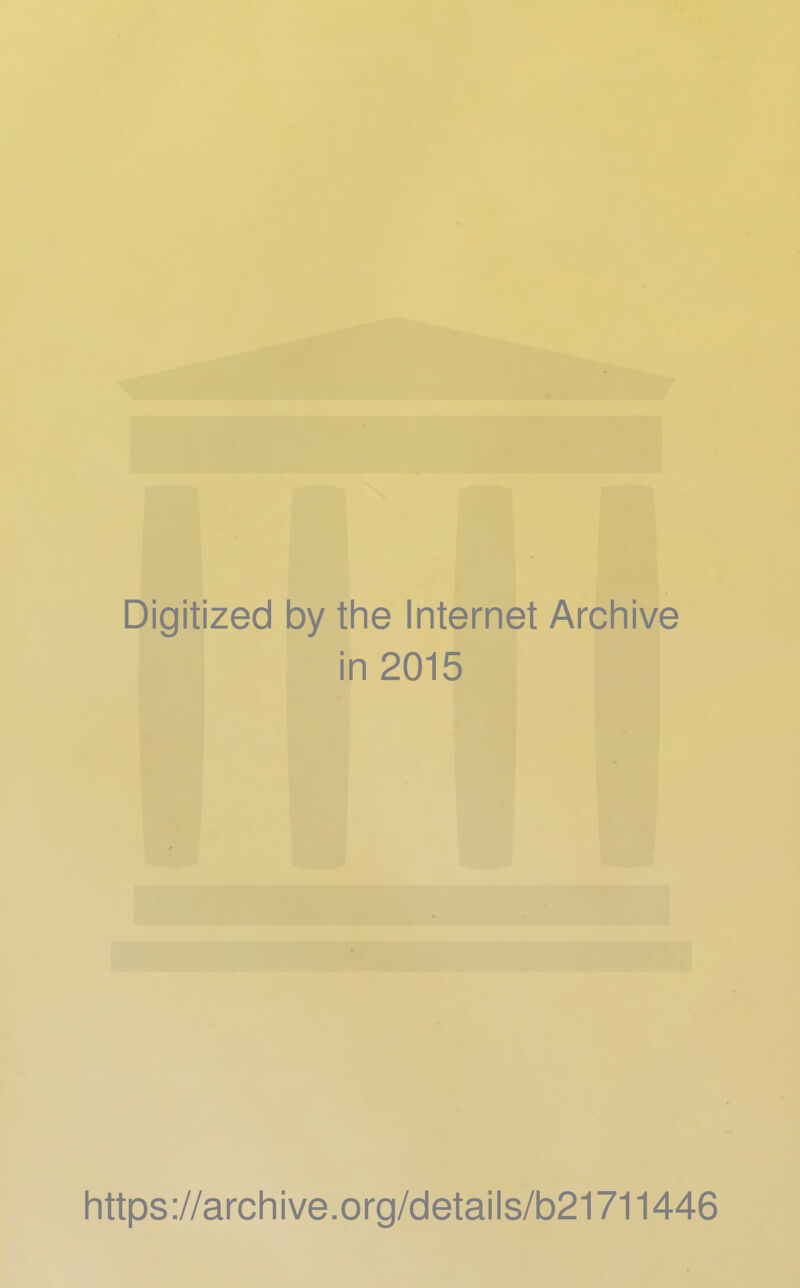 Digitized by the Internet Archive in 2015 https ://arch i ve. org/detai Is/b21711446