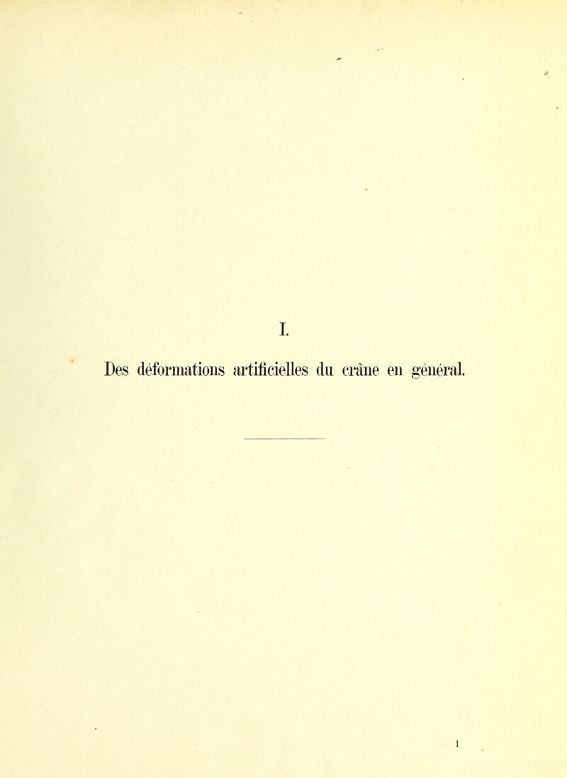 * I Des déforiîiatioiis artificielles du crâne en général.