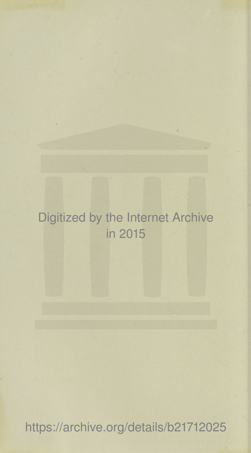 Digitized by the Internet Archive in 2015 https ://arch i ve. o rg/detai Is/b21712025