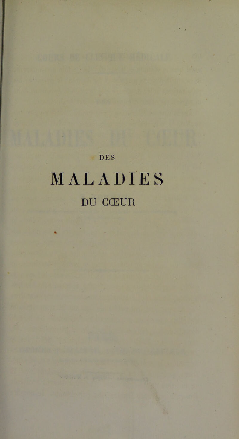 DES MALADIES DU CŒUR